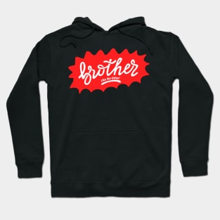 Brother Like No Other Hoodie